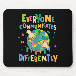 Everyone Communicate Differently Autism World Kind Mouse Pad
