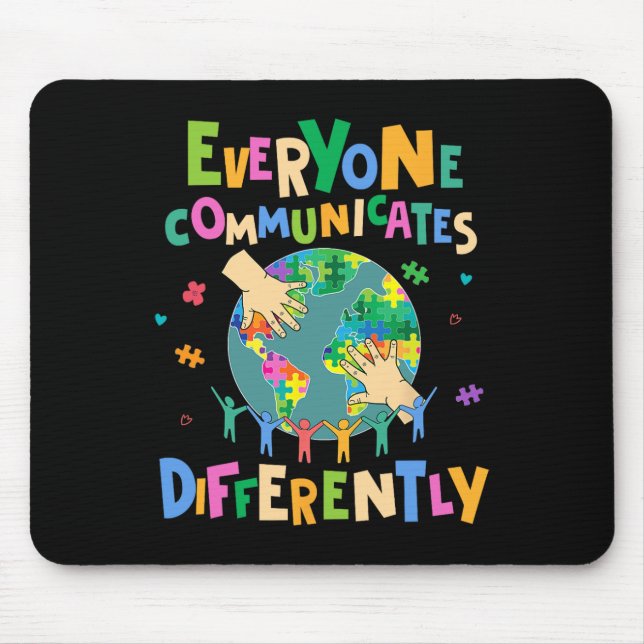 Everyone Communicate Differently Autism World Kind Mouse Pad (Front)