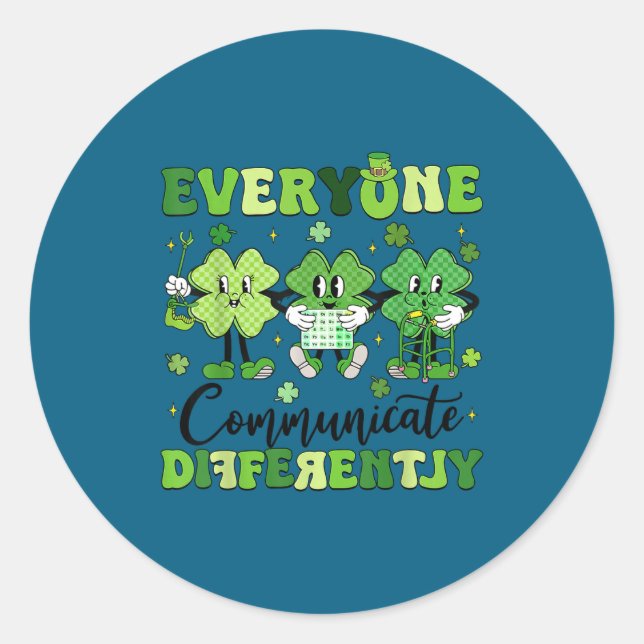 Everyone communicate differently speech therapy st classic round sticker (Front)