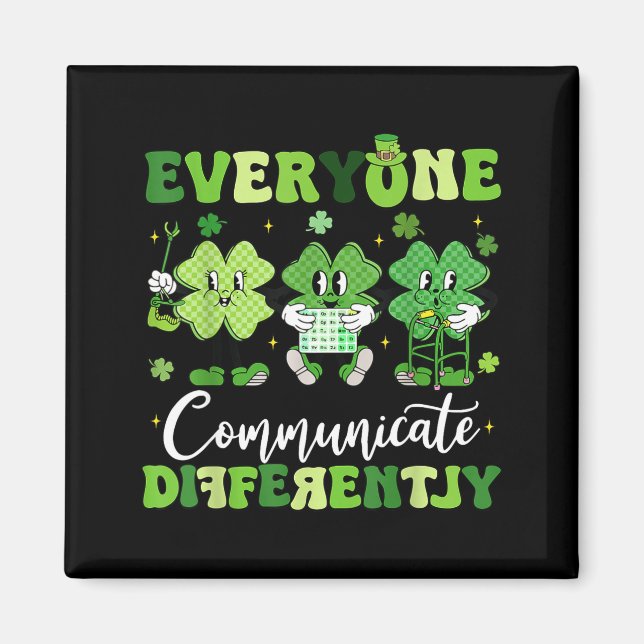 Everyone communicate differently speech therapy st magnet (Front)