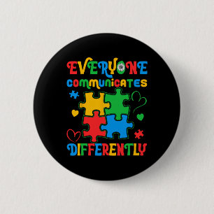 Everyone Communicates Differently Autism Awareness 6 Cm Round Badge