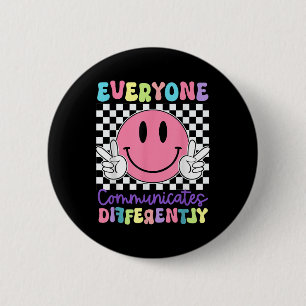 Everyone Communicates Differently Autism Awareness 6 Cm Round Badge