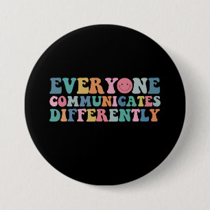 Everyone Communicates Differently Autism Awareness 7.5 Cm Round Badge