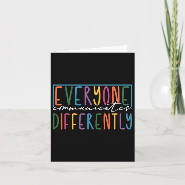 Everyone Communicates Differently Autism Awareness Card (Front)