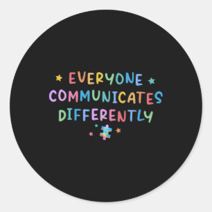Everyone Communicates Differently Autism Awareness Classic Round Sticker