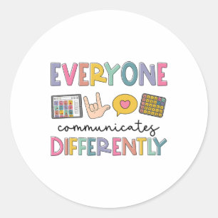 Everyone Communicates Differently Autism Awareness Classic Round Sticker