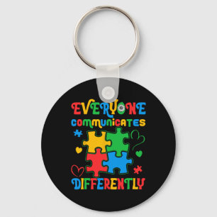 Everyone Communicates Differently Autism Awareness Key Ring