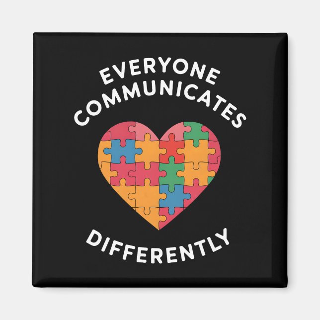 Everyone Communicates Differently Autism Awareness Magnet (Front)