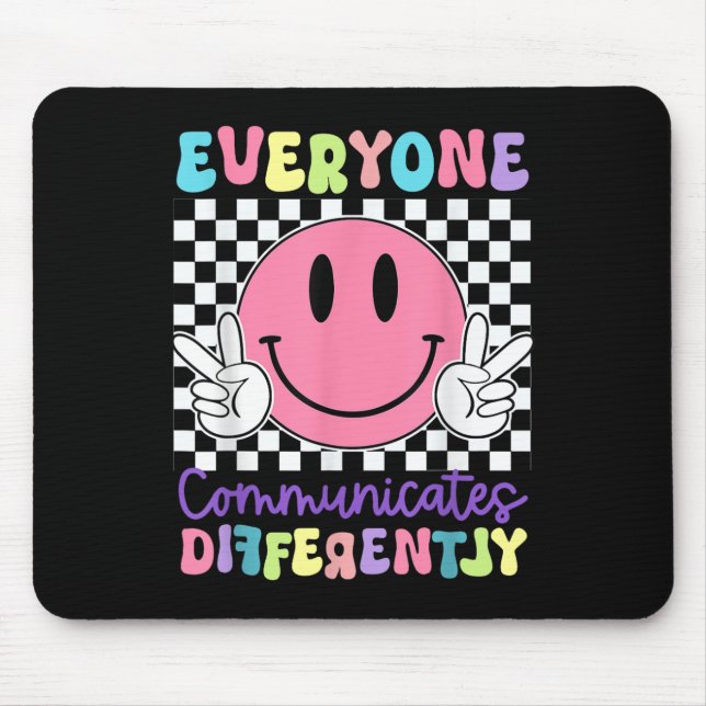Everyone Communicates Differently Autism Awareness Mouse Pad (Front)