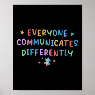 Everyone Communicates Differently Autism Awareness Poster
