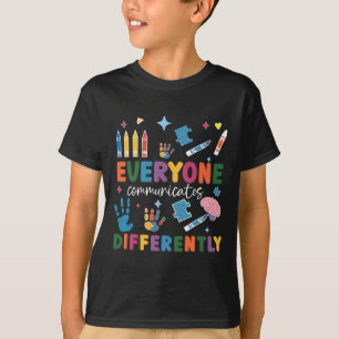 Everyone Communicates Differently Autism Awareness T-Shirt