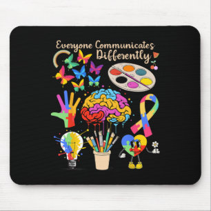 Everyone Communicates Differently Autism Month Acc Mouse Pad
