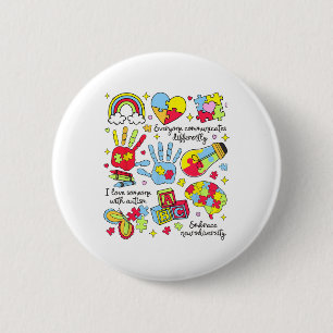 Everyone Communicates Differently Autism Month Aut 6 Cm Round Badge