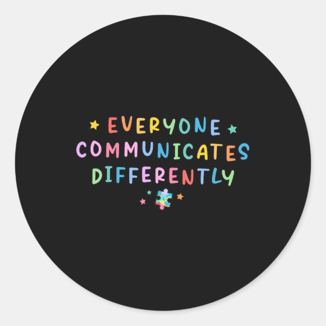 Everyone Communicates Differently Autism Special E Classic Round Sticker (Front)