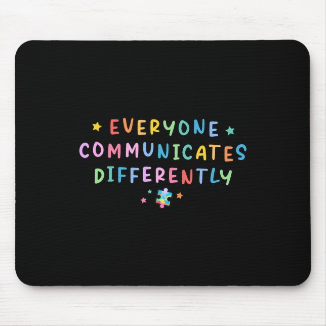 Everyone Communicates Differently Autism Special E Mouse Pad (Front)
