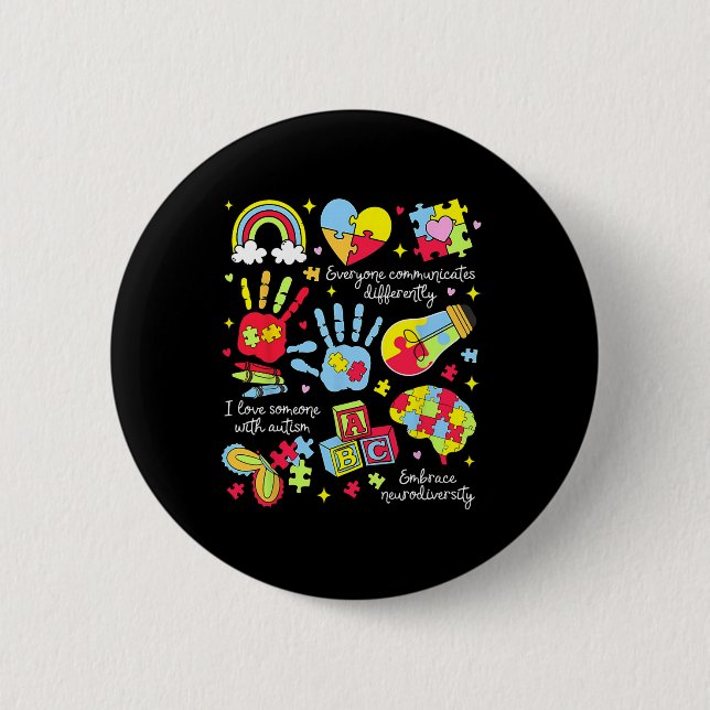 Everyone Communicates Differently Autism Sped Teac 6 Cm Round Badge (Front)