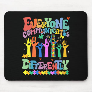 Everyone Communicates Differently Autism Teacher 1 Mouse Pad