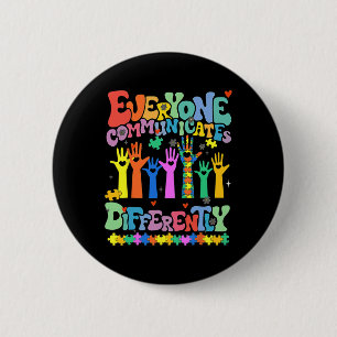 Everyone Communicates Differently Autism Teacher  6 Cm Round Badge
