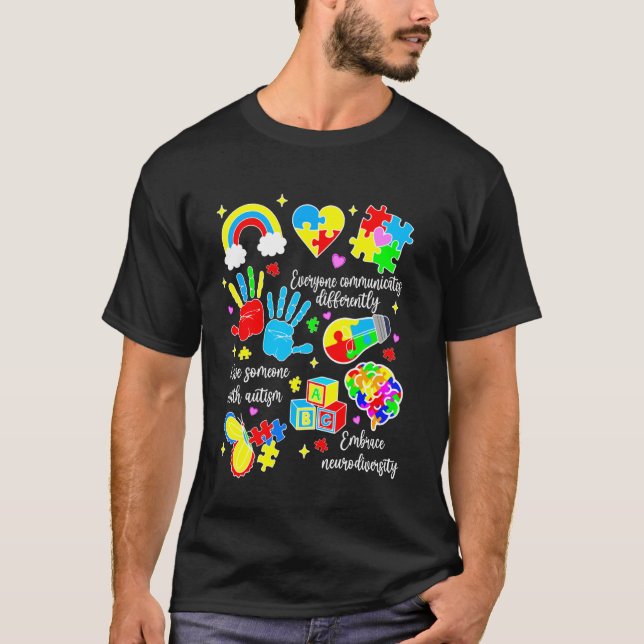 Everyone Communicates Differently Autism Tism Sped T-Shirt (Front)