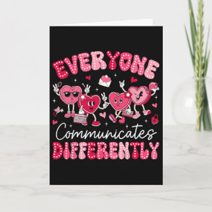 Everyone Communicates Differently Autism Valentine Card