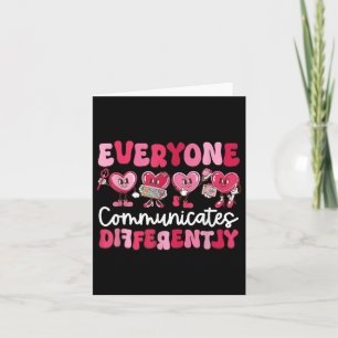 Everyone Communicates Differently Autism Valentine Card