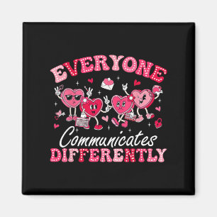 Everyone Communicates Differently Autism Valentine Magnet
