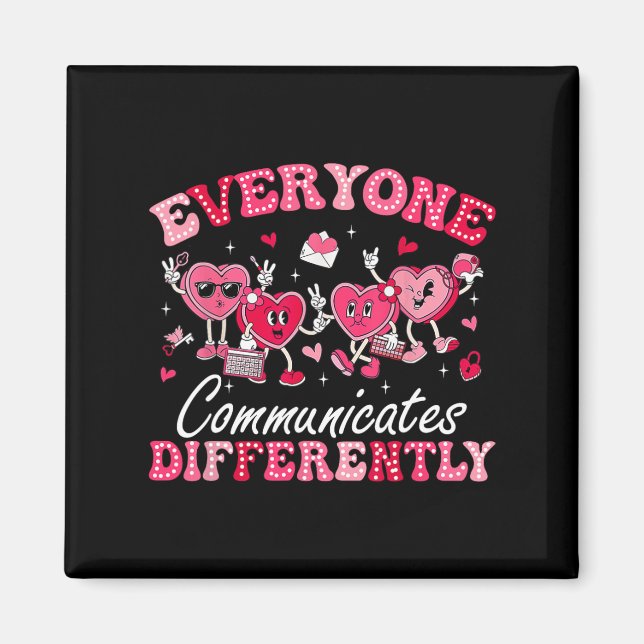 Everyone Communicates Differently Autism Valentine Magnet (Front)