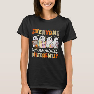 Everyone Communicates Differently Halloween Slp Sp T-Shirt