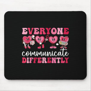Everyone Communicates Differently Heart Autism Val Mouse Pad