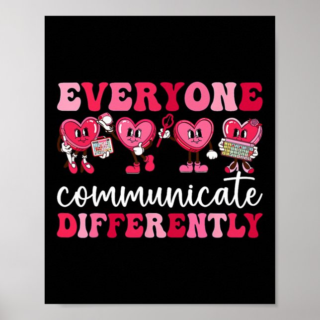 Everyone Communicates Differently Heart Autism Val Poster (Front)