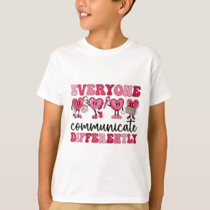 Everyone Communicates Differently Heart Autism Val T-Shirt