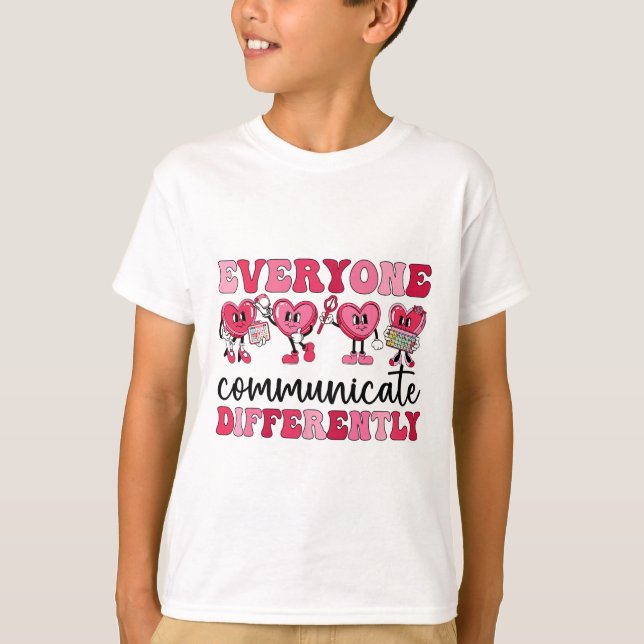 Everyone Communicates Differently Heart Autism Val T-Shirt (Front)