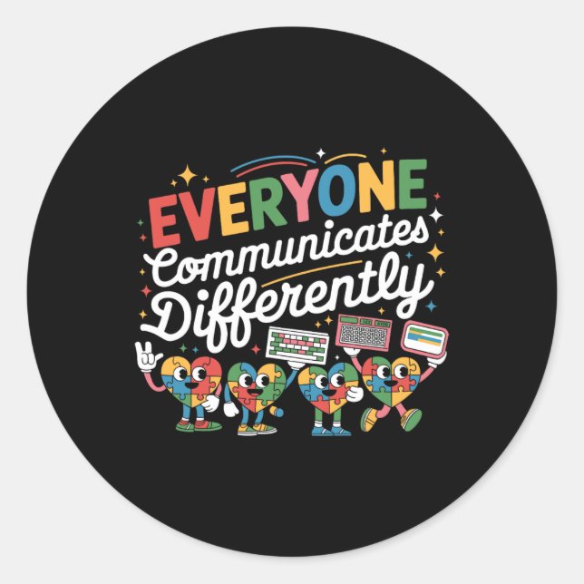 Everyone Communicates Differently Special Educatio Classic Round Sticker (Front)