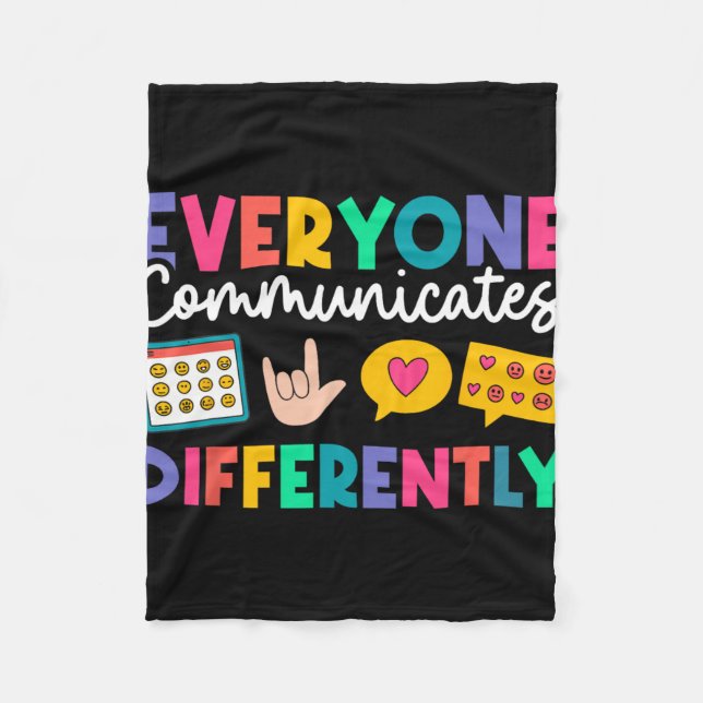 Everyone Communicates Differently Special Educatio Fleece Blanket (Front)