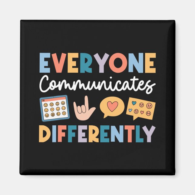 Everyone Communicates Differently Special Educatio Magnet (Front)