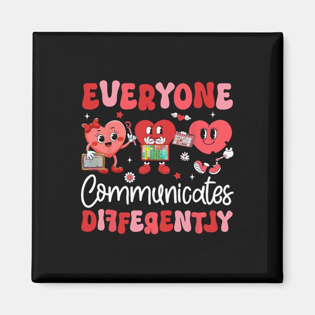 Everyone Communicates Differently Speech Therapy V Magnet (Front)