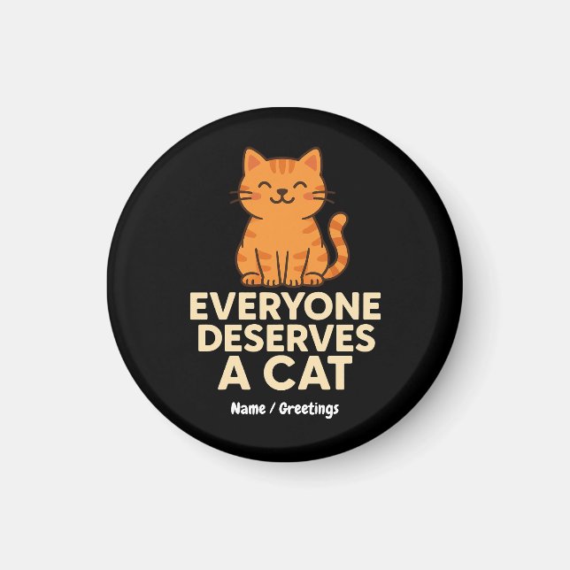 Everyone Deserves a Cat Cute Orange Tabby Cat Love Magnet (Front)