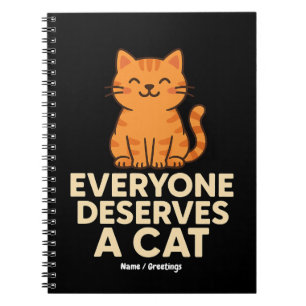 Everyone Deserves a Cat Cute Orange Tabby Cat Love Notebook