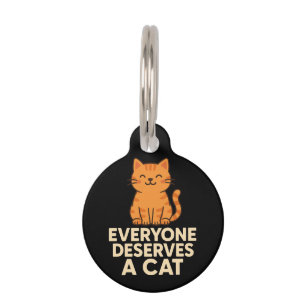 Everyone Deserves a Cat Cute Orange Tabby Cat Love Pet Tag