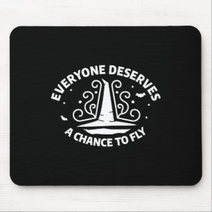 Everyone Deserves A Chance To Fly Witch Witchcraft Mouse Pad