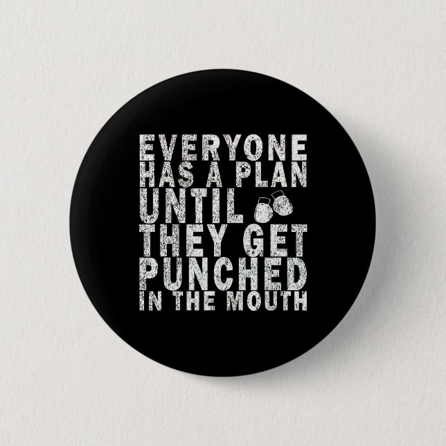 Everyone Has A Plan Until They Get Punched In The  6 Cm Round Badge (Front)