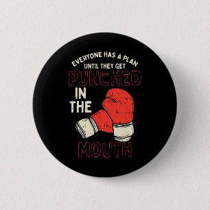 Everyone Has A Plan Until They Get Punched In The  6 Cm Round Badge