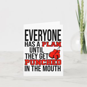 Everyone Has A Plan Until They Get Punched In The  Card