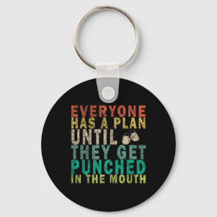 Everyone Has A Plan Until They Get Punched In The  Key Ring