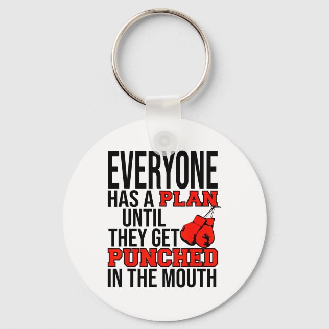 Everyone Has A Plan Until They Get Punched In The  Key Ring (Front)