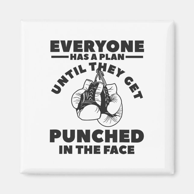 Everyone Has A Plan Until They Get Punched In The  Magnet (Front)