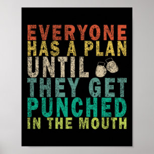 Everyone Has A Plan Until They Get Punched In The  Poster