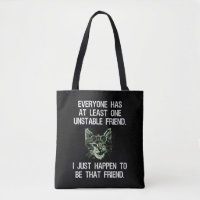 Everyone Has At Least One Unstable Friend Funny