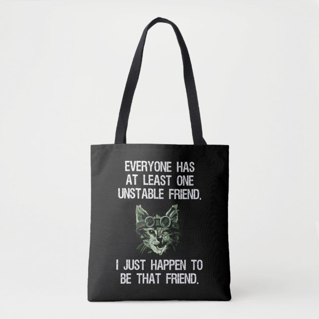 Everyone Has At Least One Unstable Friend Funny Tote Bag (Front)