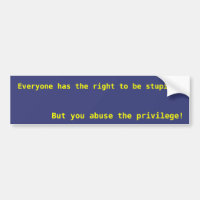 Everyone has the right to be stupid